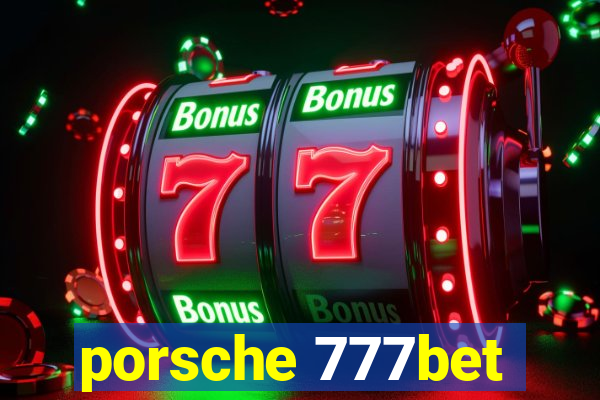 porsche 777bet